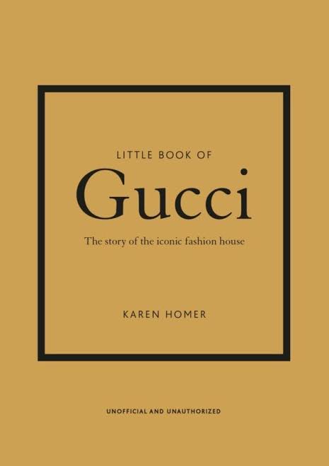 Little Book of Gucci: The Story of the Iconic Fashion House: 7 (Little Book of Fashion)